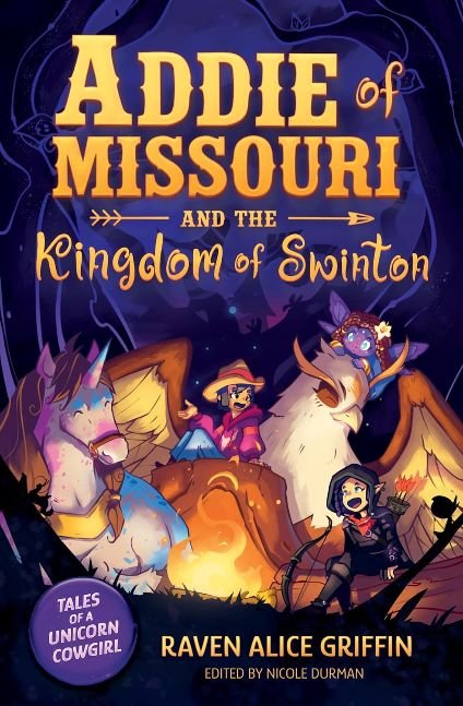Addie of Missouri and the Kingdom of Swinton (Tales of a Unicorn Cowgirl Book 1)