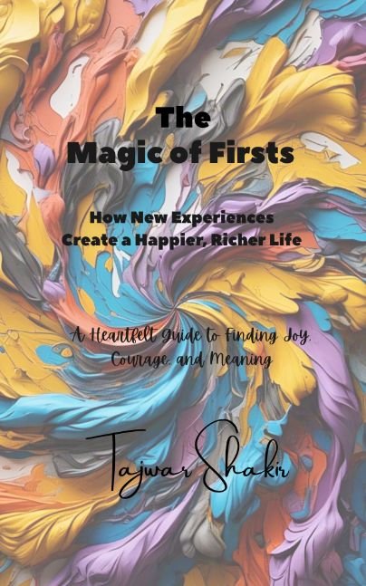The Magic of Firsts: “A Heartfelt Guide to Finding Joy, Courage, and Meaning"