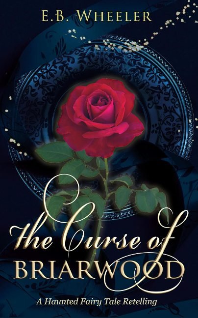 The Curse of Briarwood: A Haunted Fairy Tale Retelling (A Haunted Season Cozy Gothic Mystery-Romances)