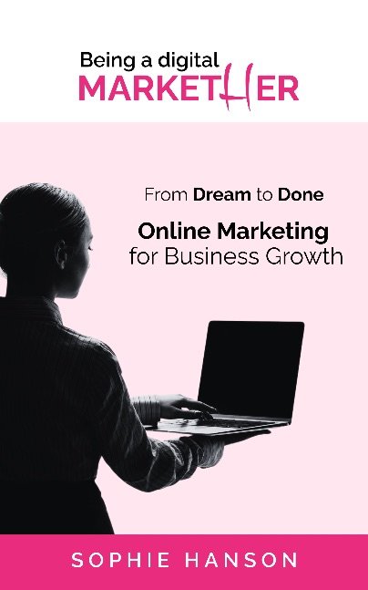 Being a Digital MarketHer: From Dream to Done – Online Marketing for Business Growth